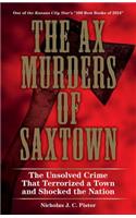 Ax Murders of Saxtown: The Unsolved Crime That Terrorized a Town and Shocked the Nation