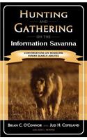 Hunting and Gathering on the Information Savanna