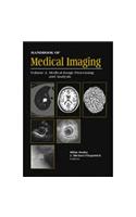 Handbook of Medical Imaging, Volume 2. Medical Image Processing and Analysis (SPIE Press Book)