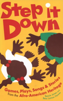 Step It Down: Games, Plays, Songs, and Stories from the Afro-American Heritage(Brown Thrasher Books)