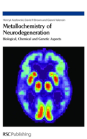 METALLOCHEMISTRY OF NEURODEGENERATION: BIOLOGICAL, CHEMICAL AND GENETIC ASPECTS