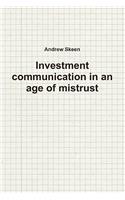 Investment Communication in an Age of Mistrust