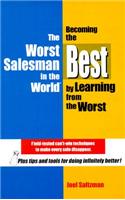 The Worst Salesman in the World Becoming the Best by Learning from the Worst