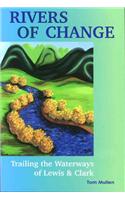 Rivers of Change: Trailing the Waterways of Lewis and Clark