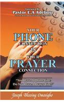 Your Phone Connection Vs Your Prayer Connection: If you have a phone line, Do you have a prayer line?