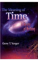 The Meaning of Time: A Theory of Nothing
