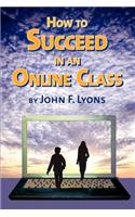 How to Succeed in an Online Class