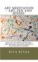 Art Meditation - Art, Zen and Senses