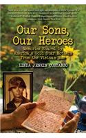Our Sons, Our Heroes, Memories Shared by America's Gold Star Mothers from the Vietnam War