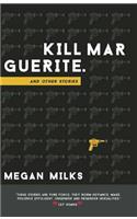 Kill Marguerite and Other Stories