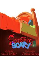 Something Scary