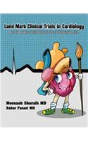 Land Mark Clinical Trials in Cardiology
