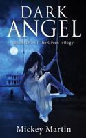 Dark Angel: Book Two of the Given Trilogy
