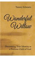 Wonderful Willow: Discovering Your Identity as a Precious Child of God