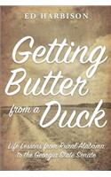 Getting Butter From a Duck: Life Lessons from Rural Alabama to the Georgia State Senate