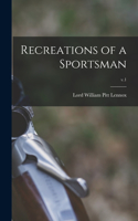 Recreations of a Sportsman; v.1
