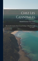 Chez Les Cannibales: Huit Ans De Croisière Dans L'océan Pacifique À Bord Du Yacht Le Tolna.