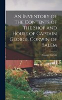 Inventory of the Contents of the Shop and House of Captain George Corwin of Salem