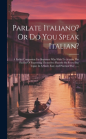 Parlate Italiano? Or Do You Speak Italian?