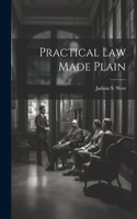 Practical Law Made Plain