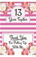 13th Anniversary Journal: Lined Notebook 13th Anniversary Gifts for Her - Funny 13 Year Wedding Anniversary Celebration Gift - 13 Years Together