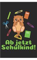 Ab jetzt Schulkind!: Kariertes A5 Otter Heft für das Schulkind das Schüler in der ersten Klasse wird