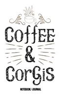 Coffee & Corgis Notebook/Journal: Coffee Lover
