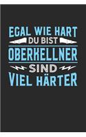 Egal wie hart du bist Oberkellner sind viel härter: Notizbuch A5 dotgrid gepunktet 120 Seiten, Notizheft / Tagebuch / Reise Journal, perfektes Geschenk für Oberkellner