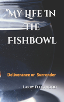 My Life In The Fishbowl