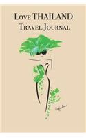 Love THAILAND Travel Journal: Stylishly illustrated little notebook to accompany you on your journey throughout this diverse and beautiful country.