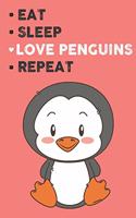 Eat Sleep Love Penguins Repeat