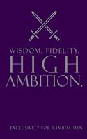 Wisdom. Fidelity. High Ambition.