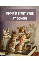 Emma's First Year at School: Studious Kittens, Personalised Children's Activity Book with Journal Prompts, Handwriting Practice Paper and Space for Drawing
