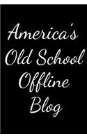 America's Old School Offline Blog