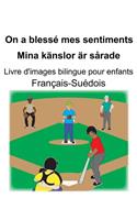 Français-Suédois On a blessé mes sentiments/Mina känslor är sårade Livre d'images bilingue pour enfants