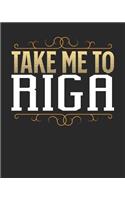 Take Me To Riga