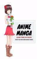 Anime Manga Blank Comic Notebook: over 150 8.5 x 11 pages 4 Templates w 3-7 panels to draw your own Anime comics, extra pages for sketching & color testing. For Kids, teens and Adult