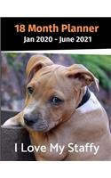 Jan 2020 - June 2021 18 Month Planner: I Love My Staffy