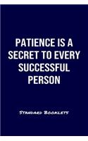 Patience Is A Secret To Every Successful Person Standard Booklets