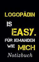 Logopädin Is Easy Für Jemanden Wie Mich Notizbuch