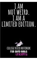 I Am Not Weird. I Am a Limited Edition.