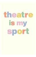 Theatre Is My Sport
