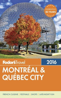 Fodor's Montreal & Quebec City 2016