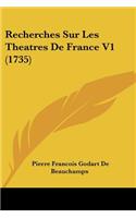 Recherches Sur Les Theatres De France V1 (1735)