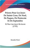 Prieres Pour Les Jours de Sainte Cene, de Noel, de Paques, de Pentecote Et de Septembre: Et Pour Les Jours de Jeune (1793)