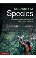 Politics of Species: Reshaping Our Relationships with Other Animals