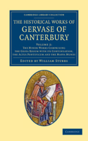 Historical Works of Gervase of Canterbury