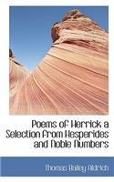 Poems of Herrick a Selection from Hesperides and Noble Numbers