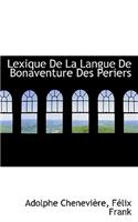 Lexique de La Langue de Bonaventure Des Periers