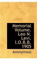 Memorial Volume. Leo N. Levi. I.O.B.B. 1905: (English)